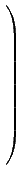 $\displaystyle \left.\vphantom{ 
 \begin{array}{c} 3   2   2   4 \end{array} }\right)$